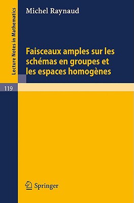 Faisceaux Amples Sur Les Schemas En Groupes Et Les Espaces Homogenes (Lecture Notes in Mathematics #119) Cover Image