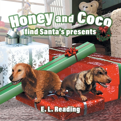 Honey and Coco find Santa's presents By E. L. Reading Cover Image