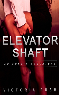 Elevator Shaft: An Erotic Adventure (Jade's Erotic Adventures #19)