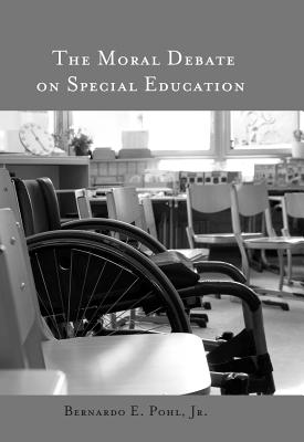 The Moral Debate on Special Education (Counterpoints #444) By Shirley R. Steinberg (Editor), Bernardo E. Pohl Cover Image