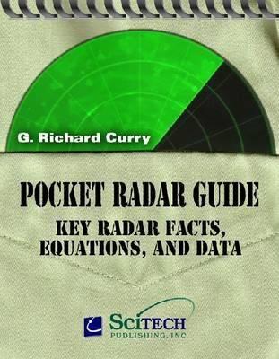 Pocket Radar Guide: Key Radar Facts, Equations, and Data By G. Richard Curry Cover Image