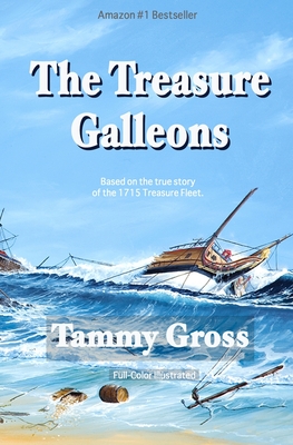 The Treasure Galleons: Prequel to The Golden Age of Pyracy Series By Ralph Curnow (Illustrator), Peggy Gross (Illustrator), Tammy Gross Cover Image