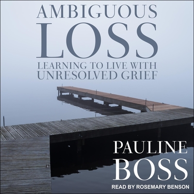 Ambiguous Loss Lib/E: Learning to Live with Unresolved Grief Cover Image
