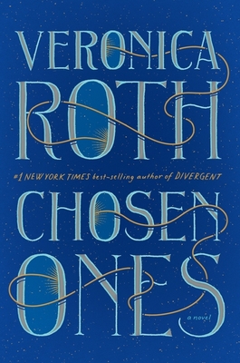 Chosen Ones: The new novel from NEW YORK TIMES best-selling author Veronica Roth Cover Image