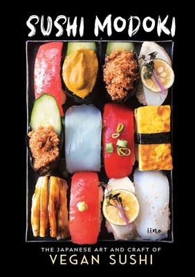 Sushi Modoki: The Japanese Art and Craft of Vegan Sushi By iina Cover Image