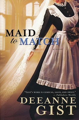 Maid to Match By Deeanne Gist Cover Image