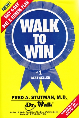 Walk to Win: The Easy 4 Day Diet & Fitness Plan Cover Image