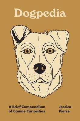 Dogpedia: A Brief Compendium of Canine Curiosities (Pedia Books #14)