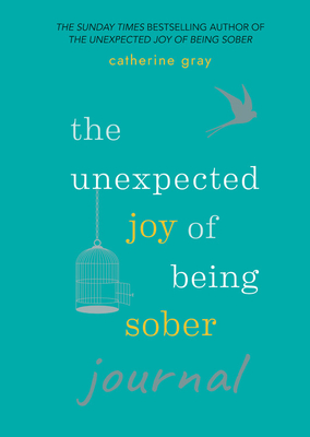 Unexpected Joy of Being Sober Journal By Catherine Gray Cover Image