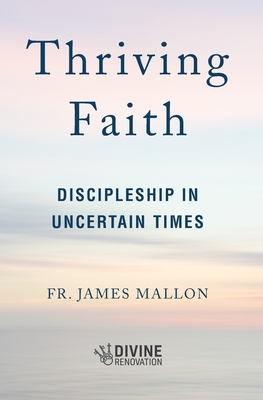 Thriving Faith: Discipleship in Uncertain Times Cover Image