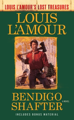 Bendigo Shafter (Louis L'Amour's Lost Treasures): A Novel By Louis L'Amour Cover Image