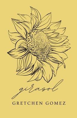 girasol (Paperback) | Quail Ridge Books