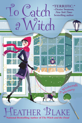 To Catch a Witch: A Wishcraft Mystery By Heather Blake Cover Image