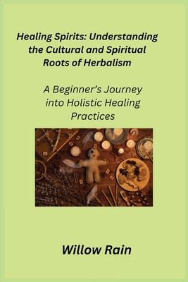 Healing Spirits: A Beginner's Journey into Holistic Healing Practices Cover Image