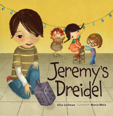 Jeremy's Dreidel By Ellie B. Gellman, Maria Mola (Illustrator) Cover Image