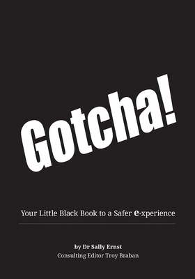 Gotcha!: Your Little Black Book to a Safer E-Xperience Gotcha!: Your Little Black Book to a Safer E-Xperience cover