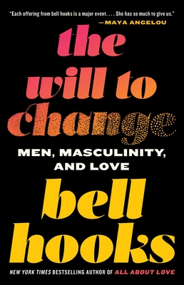 The Will to Change: Men, Masculinity, and Love cover