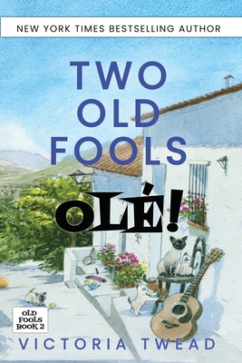 Two Old Fools - Olé! By Victoria Twead Cover Image