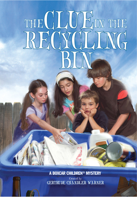 The Clue in the Recycling Bin (The Boxcar Children Mysteries #126) By Gertrude Chandler Warner (Created by), Robert Papp (Illustrator) Cover Image