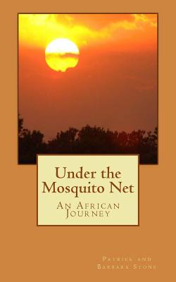 Under the Mosquito Net: An African Journey Cover Image