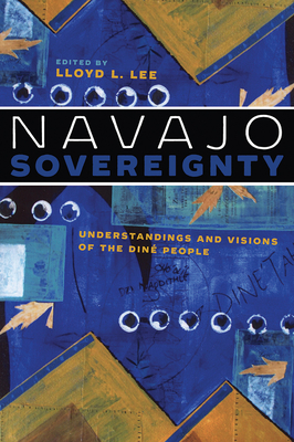 Navajo Sovereignty: Understandings and Visions of the Diné People (Critical Issues in Indigenous Studies) Cover Image
