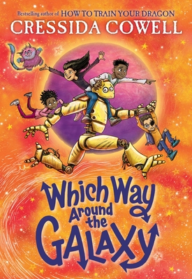 Which Way Around the Galaxy (Which Way to Anywhere #2) By Cressida Cowell Cover Image