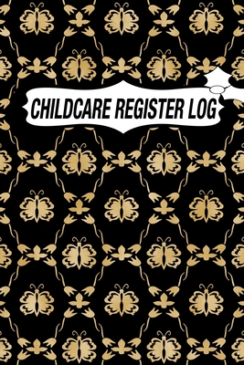 Childcare Register Log: Daily Childcare Register Log, Attendance Logbook, Generic Sign In And Out Registration