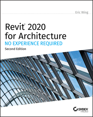 Revit 2020 for Architecture: No Experience Required Cover Image