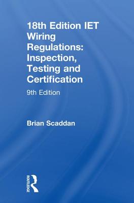 Iet Wiring Regulations: Inspection, Testing and Certification Cover Image