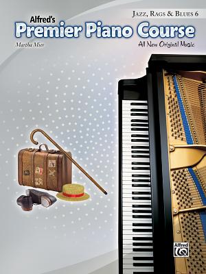 Premier Piano Course -- Jazz, Rags & Blues, Bk 6: All New Original Music By Martha Mier (Composer) Cover Image