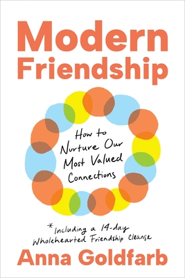 Modern Friendship: How to Nurture Our Most Valued Connections Cover Image