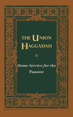 The Union Haggadah: Home Service for Passover Cover Image