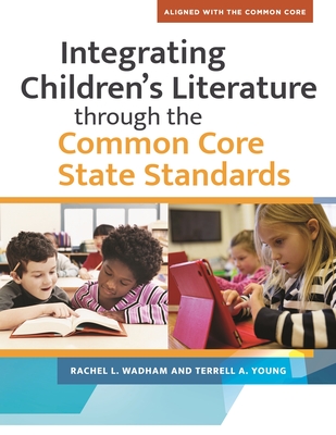 Integrating Children's Literature Through the Common Core State Standards Cover Image