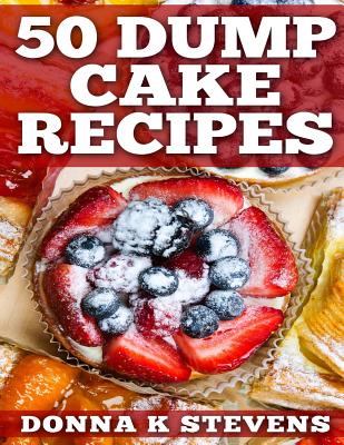 50 Dump Cake Recipes Cover Image