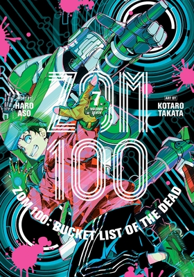 Zom 100: Bucket List of the Dead, Vol. 7 By Haro Aso, Kotaro Takata (Illustrator) Cover Image