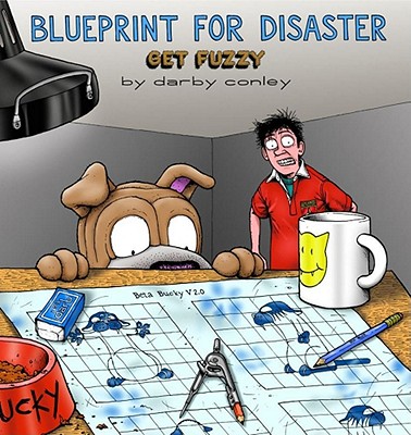 Blueprint for Disaster: A Get Fuzzy Collection By Darby Conley Cover Image