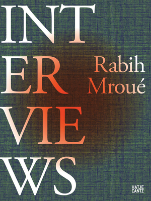 Rabih Mroué Interviews By Rabih Mroue (Artist), John Holten (Editor), Nadim Samman (Editor) Cover Image