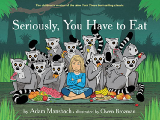 Cover for Seriously, You Have to Eat