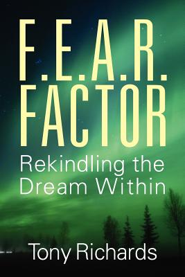 F.E.A.R. Factor: Rekindling the Dream Within Cover Image