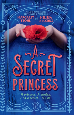 A Secret Princess By Margaret Stohl, Melissa de la Cruz Cover Image