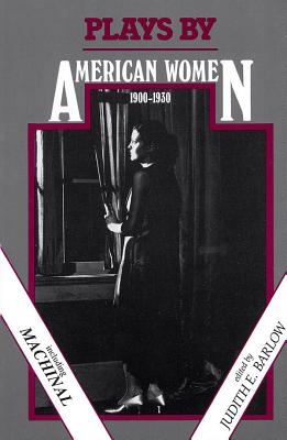 Plays by American Women: 1900-1930 (Applause Books) By Judith E. Barlow, Judith E. Barlow (Editor) Cover Image