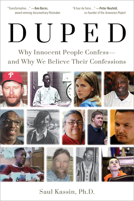 Duped: Why Innocent People Confess - And Why We Believe Their Confessions Cover Image