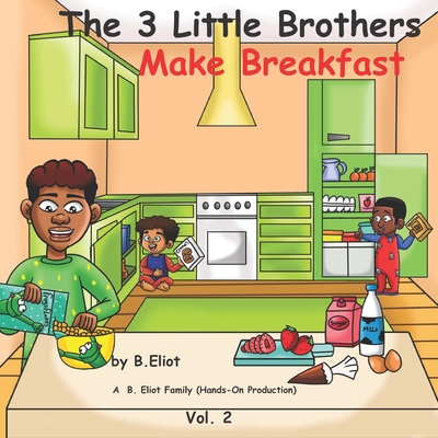 The 3 Little Brothers: Make Breakfast
