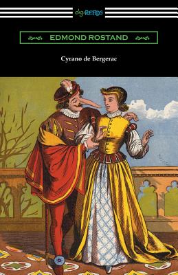 Cyrano de Bergerac (Translated by Gladys Thomas and Mary F. Guillemard with an Introduction by W. P. Trent) By Edmond Rostand, W. P. Trent (Introduction by) Cover Image