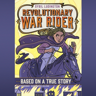 Sybil Ludington: Revolutionary War Rider (Based on a True Story) Cover Image