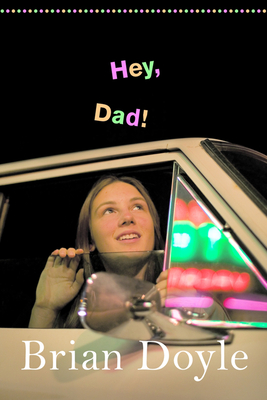 Hey Dad! By Brian Doyle Cover Image