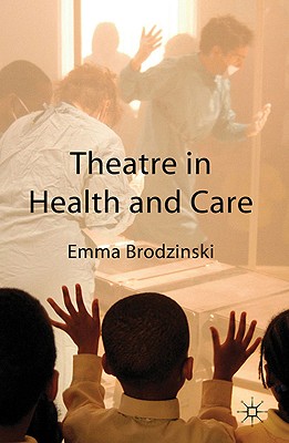 Theatre in Health and Care By Emma Brodzinski Cover Image