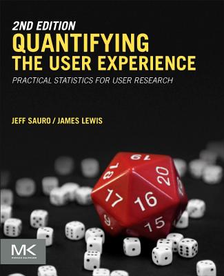 Quantifying the User Experience: Practical Statistics for User Research By Jeff Sauro, James R. Lewis Cover Image