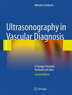 Ultrasonography in Vascular Diagnosis: A Therapy-Oriented Textbook and Atlas Cover Image