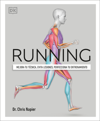 Running (Science of Running): Mejora tu técnica, evita lesiones, perfecciona tu entrenamiento By Chris Napier Cover Image